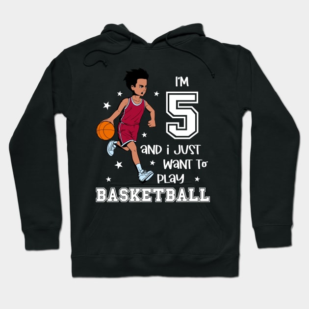 Boy plays basketball - I am 5 Hoodie by Modern Medieval Design